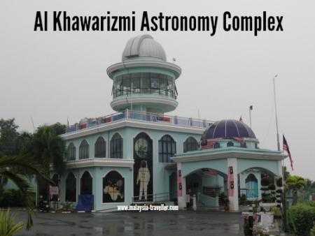 Al Khawarizmi Astronomy Complex, Melaka Al Khawarizmi Astronomy Complex, Melaka