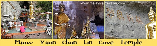 Miaw Yuan Chan Lin Cave Temple, Ipoh Miaw Yuan Chan Lin Cave Temple, Ipoh