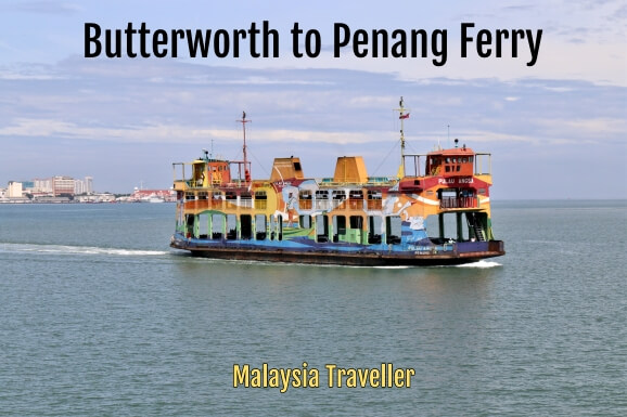 Butterworth to Penang Ferry - Timings, Fares and Review