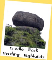 Cradle Rock, Genting Highlands